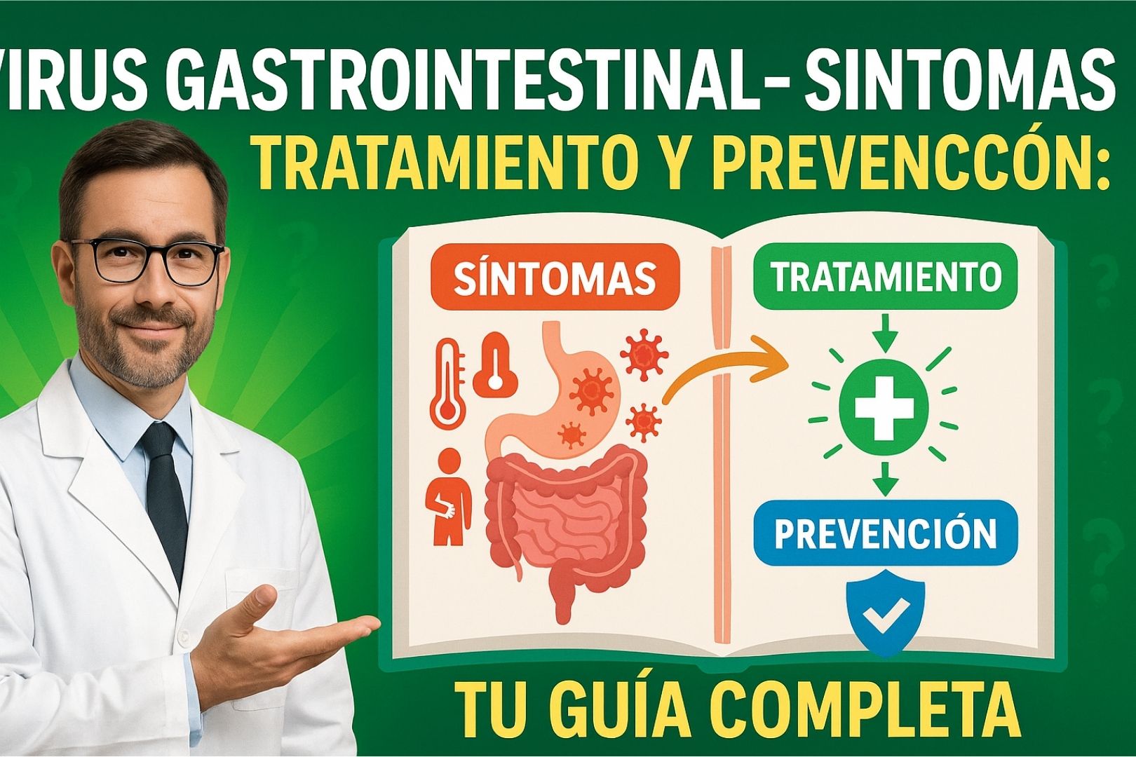 Virus Gastrointestinal – Síntomas, Tratamiento y Prevención: Tu Guía Completa